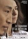 LE SHAMAN ET LA MEDECIN , un documentaire signé par l'avignonnaise Gaëlle Grandon